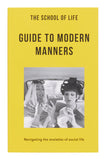 The School of Life: Guide to Modern Manners