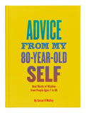 Advice from My 80-Year-Old Self: Real Words of Wisdom from People Ages 7 to 88
