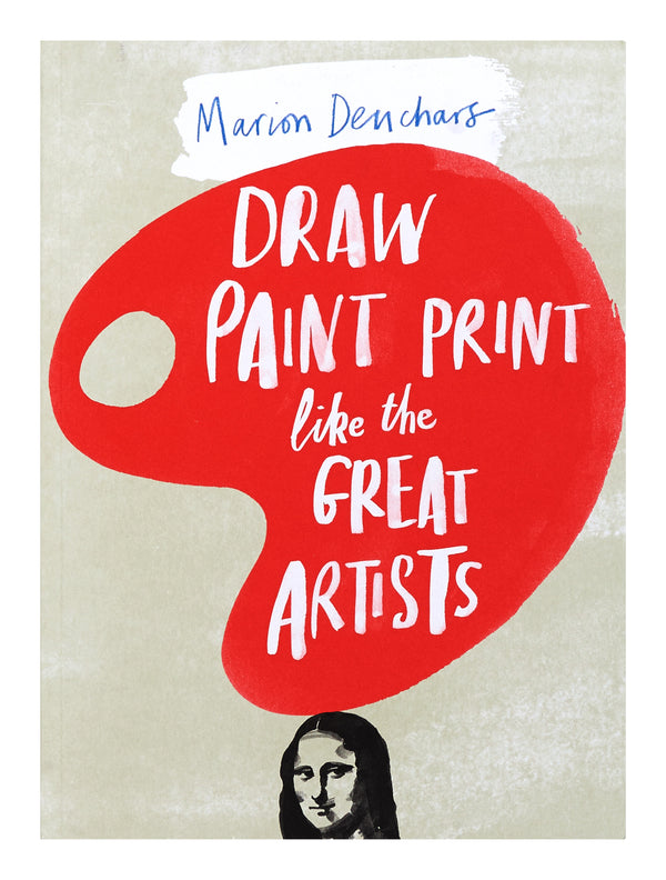 Draw Paint Print like the Great Artists